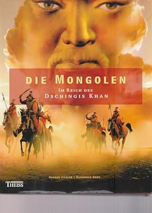 Seller image for Die Mongolen. Im reich des Dschingis Khan. for sale by Ant. Abrechnungs- und Forstservice ISHGW