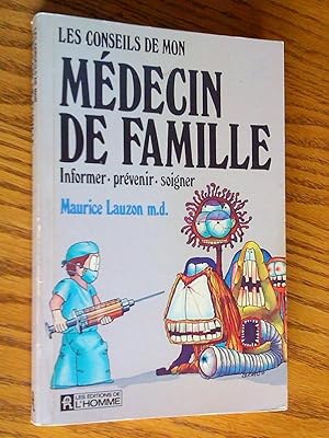 Les Conseils de mon médecin de famille: informer - prévenir - soigner, nouvelle édition revue et ...