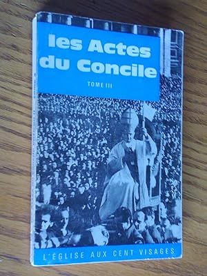 Seller image for Les Actes du Concile Vatican II. Textes intgraux des Constitutions, Dcrets et Dclaration promulges (3 tomes) for sale by Livresse