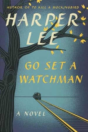 Imagen del vendedor de Go Set A Watchman a la venta por Kenneth A. Himber