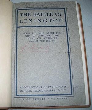 The Battle of Lexington Fought in and Around the City of Lexington Missouri on September 18th, 19...