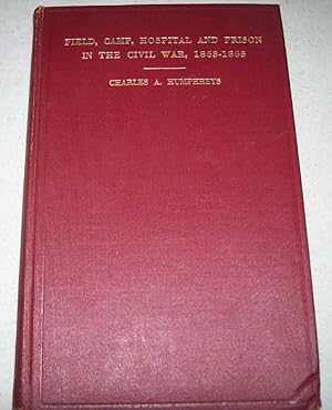 Seller image for Field, Camp, Hospital and Prison in the Civil War 1863-1865 for sale by Easy Chair Books