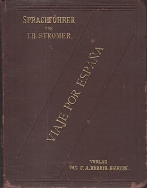 Seller image for Viaje por Espana. Sprachfhrer fr Deutsche in Spanien. Praktisches Handbuch der Spanischen Umgangssprache. for sale by Bcher bei den 7 Bergen