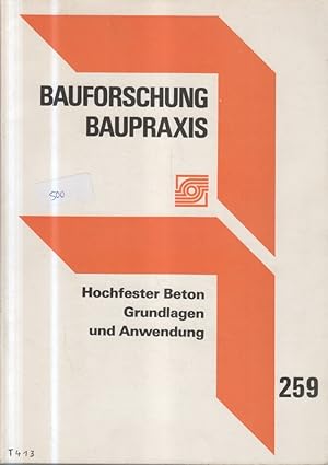 Hochfester Beton, Grundlagen und Anwendung : Beiträge. Bauakademie d. Dt. Demokrat. Republik, Bau...