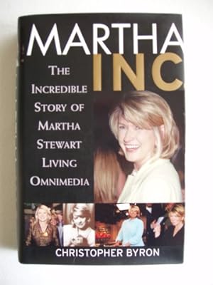 Martha Inc - The Incredible Story of Martha Stewart Living Omnimedia