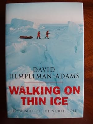Walking On Thin Ice - In Pursuit of the North Pole