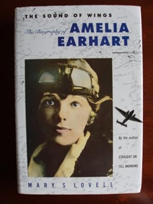 The Sound Of Wings - The Biography of Amelia Earhart