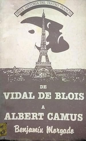 Imagen del vendedor de De Vidal de Blois a Albert Camus. Breve historia del teatro francs a la venta por Librera Monte Sarmiento