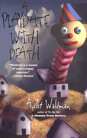 Imagen del vendedor de Playdate with Death: A Mommy-track Mystery (SIGNED) a la venta por Cul de Sac Books