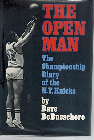 Bild des Verkufers fr The Open Man The Championship Diary of the N.Y. Knicks zum Verkauf von Books on the Boulevard