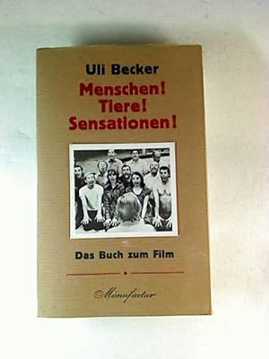 Menschen! Tiere! Sensationen! - Das Buch zum Film. / (signiert)