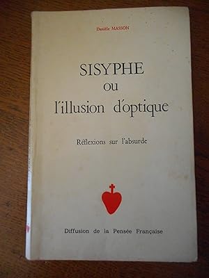 Seller image for Sysiphe ou l'illusion d'optique - Reflexions sur l'absurde for sale by Frederic Delbos