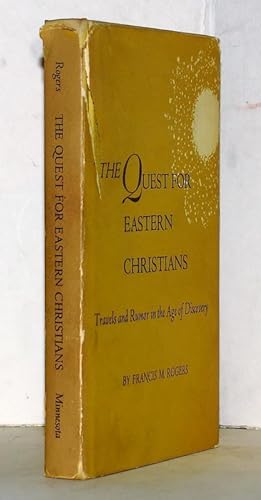 The quest for eastern christians. Travels and rumor in the age of discovery.