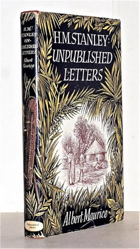 Unpublished letters. By Albert Maurice. With a preface by Denzil M. Stanley.