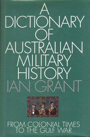 Seller image for A DICTIONARY OF AUSTRALIAN MILITARY HISTORY. for sale by Black Stump Books And Collectables