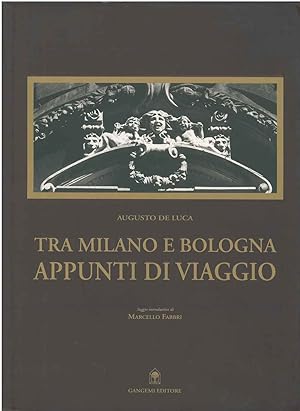 Bild des Verkufers fr Tra Milano e Bologna. Appunti di viaggio Introduzione di M. Fabbri zum Verkauf von Studio Bibliografico Orfeo (ALAI - ILAB)