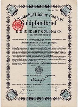 Landschaftlicher Goldpfandbrief über den Geldwert von Einhundert Goldmark (=35,8420 g Feingold).