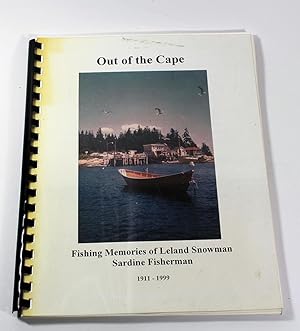 Out of the Cape: Fishing Memories of Leland Snowman, Sardine Fisherman, 1911-1999