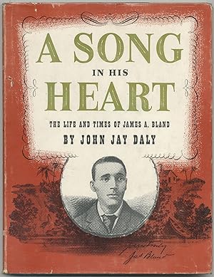 Bild des Verkufers fr A Song In His Heart: The Life and Times of James A. Bland zum Verkauf von Between the Covers-Rare Books, Inc. ABAA