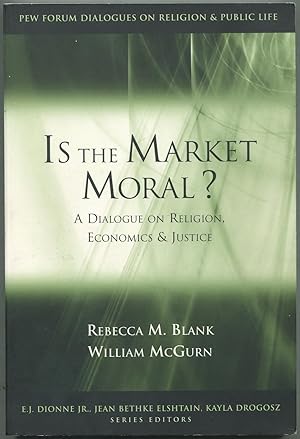 Image du vendeur pour Is the Market Moral? A Dialogue on Religion, Economics, and Justice mis en vente par Between the Covers-Rare Books, Inc. ABAA