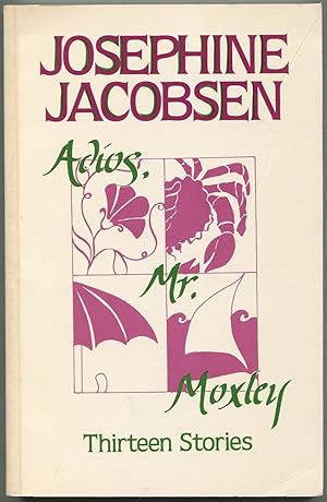 Bild des Verkufers fr Adios, Mr. Moxley: Thirteen Stories zum Verkauf von Between the Covers-Rare Books, Inc. ABAA
