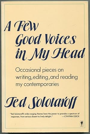 Seller image for A Few Good Voices in My Head: Occasional Pieces on Writing, Editing, and Reading My Contemporaries for sale by Between the Covers-Rare Books, Inc. ABAA