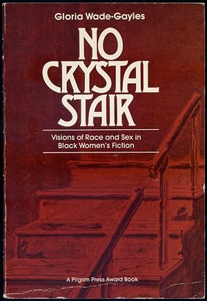 Bild des Verkufers fr No Crystal Stair: Visions of Race and Gender in Black Women's Fiction zum Verkauf von Between the Covers-Rare Books, Inc. ABAA