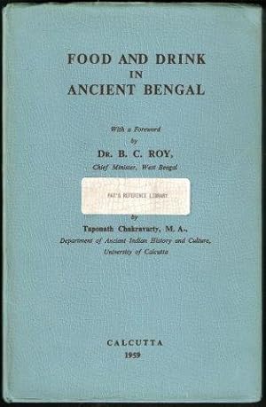 Food and Drink in Ancient Bengal. 1st. edn. Foreword by Dr. Bidhan Chandra Roy, Chief Minister, W...
