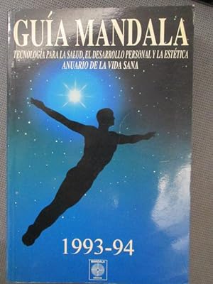 Seller image for GUÍA MANDALA. Tecnología para la salud, el desarrollo personal y la estética. Anuario de la vida sana. 1993-94 for sale by LIBRERIA AZACAN