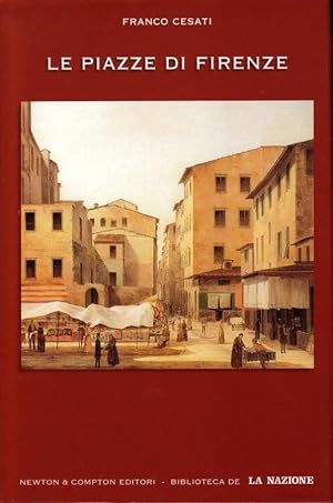 Seller image for Le piazze di Firenze for sale by Libreria della Spada online