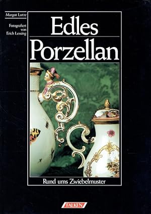 Seller image for Edles Porzellan. Rund ums Zwiebelmuster. for sale by Antiquariat Bernhardt