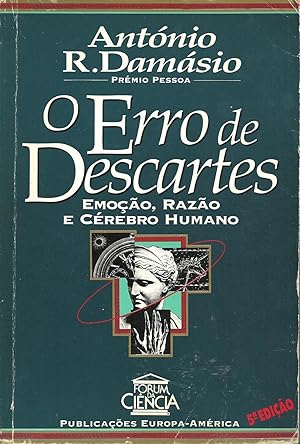 O ERRO DE DESCARTES. Emoção, Razão e Cérebro Humano