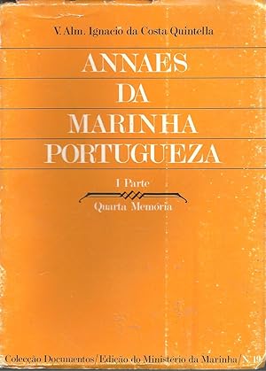 ANNAES DA MARINHA PORTUGUEZA. I Parte. Quarta Memórias: Compreendendo desde o ano de 1581 até à a...