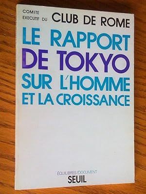Seller image for Le rapport de Tokyo sur l'homme et la croissance for sale by Livresse