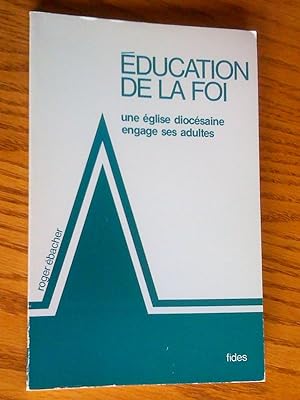 Image du vendeur pour ducation de la foi - une glise diocsaine engage ses adultes mis en vente par Livresse