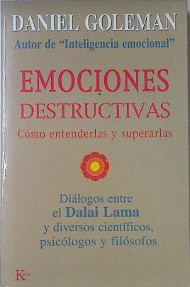 Seller image for Emociones destructivas: cmo entenderlas y superarlas for sale by Almacen de los Libros Olvidados