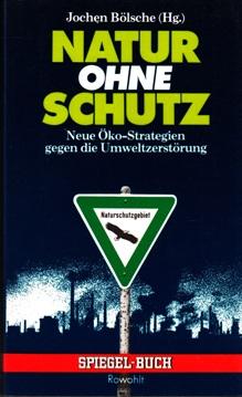 Seller image for Natur ohne Schutz. Neue ko-Strategien gegen die Umweltzerstrung. for sale by Buchversand Joachim Neumann