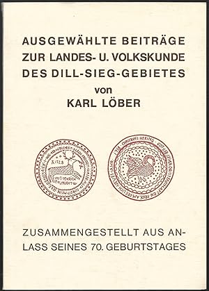 Bild des Verkufers fr Ausgewhlte Beirge zur Landes- u. Volkskunde des Dill-Sieg-Gebietes. Zusammengestellt aus Anla seines 70. Geburtstages. Herausgegeben im Namen des Vorstandes der Hessischen Vereinigung fr Volkskunde. zum Verkauf von Antiquariat Bibliomania