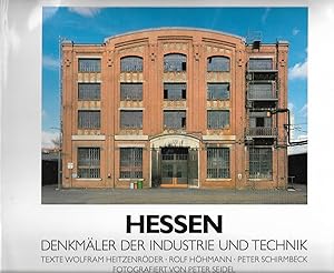 Hessen. Denkmäler der Industrie und Technik. Texte: Wolfram Heitzenröder, Rolf Höhmann, Peter Sch...