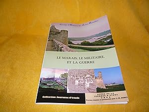 Seller image for Groupe D'Histoire Des Zones Humides : LE MARAIS, LE MILITAIRE, ET LA GUERRE - Actes De La Journe D'Etude 2006 for sale by librairie ESKAL