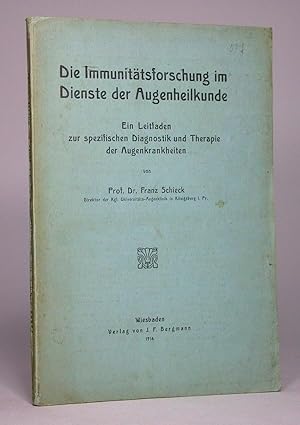 Imagen del vendedor de Die Immunittsforschung im Dienste der Augenheilkunde. Ein Leitfaden zur spezifischen Diagnostik und Therapie der Augenkrankheiten. a la venta por Librarium of The Hague