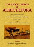 LOS DOCE LIBROS DE AGRICULTURA QUE ESCRIBIO EN LATIN JUNIO MODERATO COLUMELA