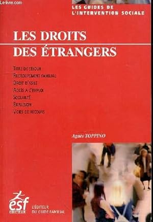 Bild des Verkufers fr LES GUIDES DE L'INTERVENTION SOCIALE : LES DROITS DES ETRANGERS - TITRE DE SEJOUR - REGROUPEMENT FAMILIAL - DROIT D'ASILE - ACCES A L'EMPLOI - SCOLARITE - EXPULSION - VOIES DE RECOURS zum Verkauf von Le-Livre