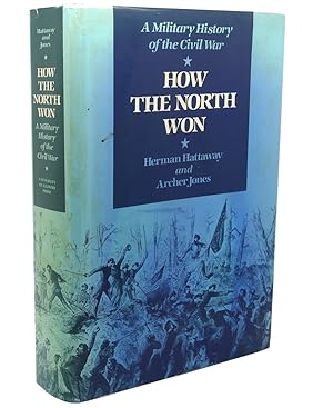 Bild des Verkufers fr HOW THE NORTH WON : A Military History of the Civil War zum Verkauf von Rare Book Cellar