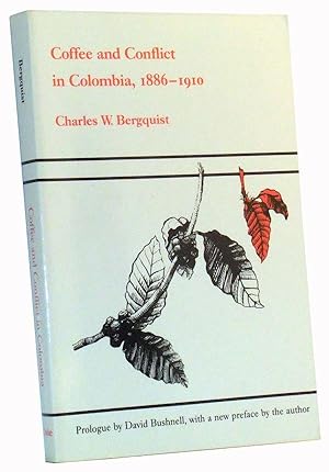 Seller image for Coffee and Conflict in Colombia, 1886-1910; with a new preface by the author for sale by Cat's Cradle Books