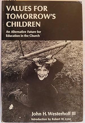 Seller image for Values for tomorrow's children: An alternative future for education in the church for sale by Book Catch & Release