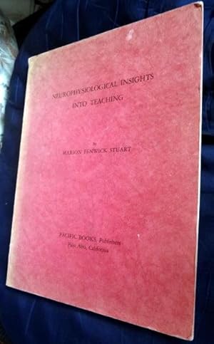 Immagine del venditore per Neurophysiological Insights Into Teaching: A Report on Reading, Writing, and Spelling Disabilities and Discussion of the Interrrelated Use of the Sensory-Motor Avenues. An Integrated Approach to Teaching. venduto da The Bookstall