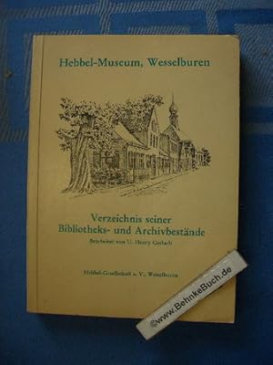 Image du vendeur pour Hebbel-Museum, Wesselburen: Verzeichnis Seiner Bibliotheks- und Archivbestande. mis en vente par Antiquariat BehnkeBuch