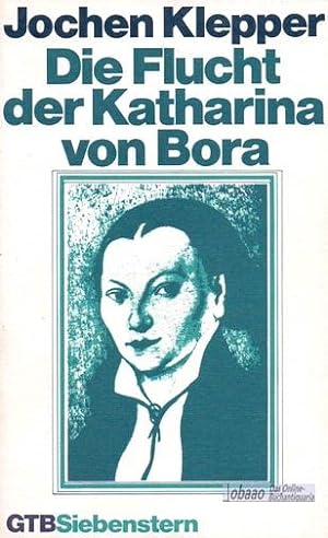 Seller image for Die Flucht der Katharina von Bora for sale by obaao - Online-Buchantiquariat Ohlemann