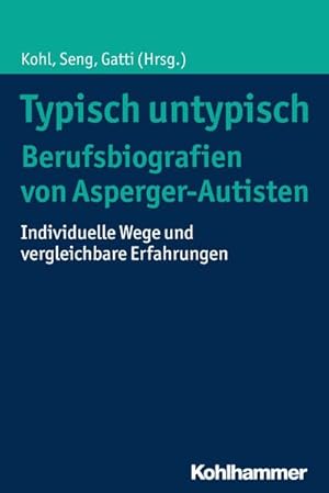 Imagen del vendedor de Typisch untypisch - Berufsbiografien von Asperger-Autisten : Individuelle Wege und vergleichbare Erfahrungen a la venta por AHA-BUCH GmbH